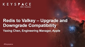 Redis to Valkey - Upgrade and Downgrade Compatibility - Yaxing Chen, Engineering Manager, Apple