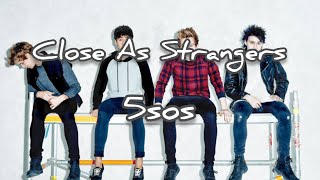 Download lagu Close As Strangers - 5 Seconds Of Summer (lyric video)