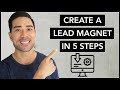 How To Create a Lead Magnet In 5 Steps (Lead Magnet Tutorial)