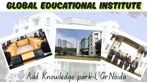 Part-1 Global Educational Institute Greater Noida|GIIT|Global Institute of Information & Technology