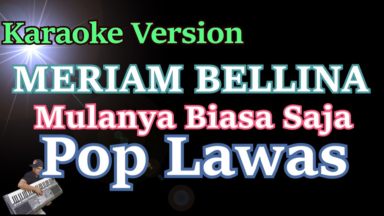 Meriam Beliina Mulanya Biasa Saja (KARAOKE) Pop Lawas YouTube