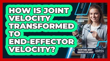 How Is Joint Velocity Transformed To End-Effector Velocity?