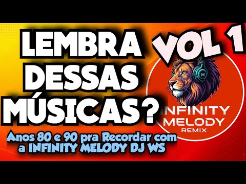 LEMBRA DESSAS MÚSICAS? ! PACK DJ WS VOL 1 | INFINITY MELODY