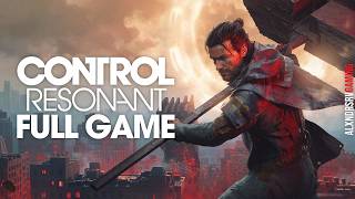 CONTROL RESONANT Gameplay Walkthrough FULL GAME 4K 60FPS PC ULTRA No Commentary