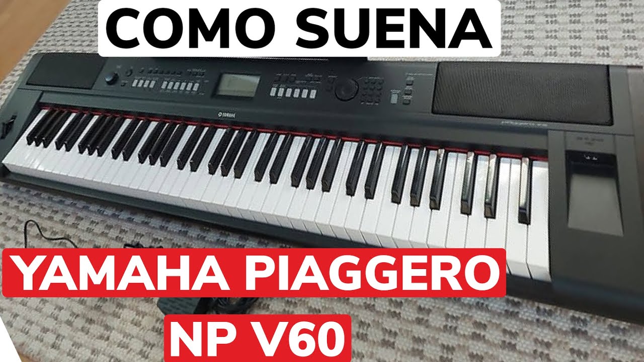 PROBANDO YAMAHA PIAGGERO NP V60yamahakeyboard piano tutorial YouTube PROBANDO YAMAHA PIAGGERO NP V60yamahakeyboard piano tutorial YouTube