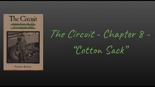 The Circuit - Chapter 8 - Cotton Sack by Francisco Jiménez (Audiobook)