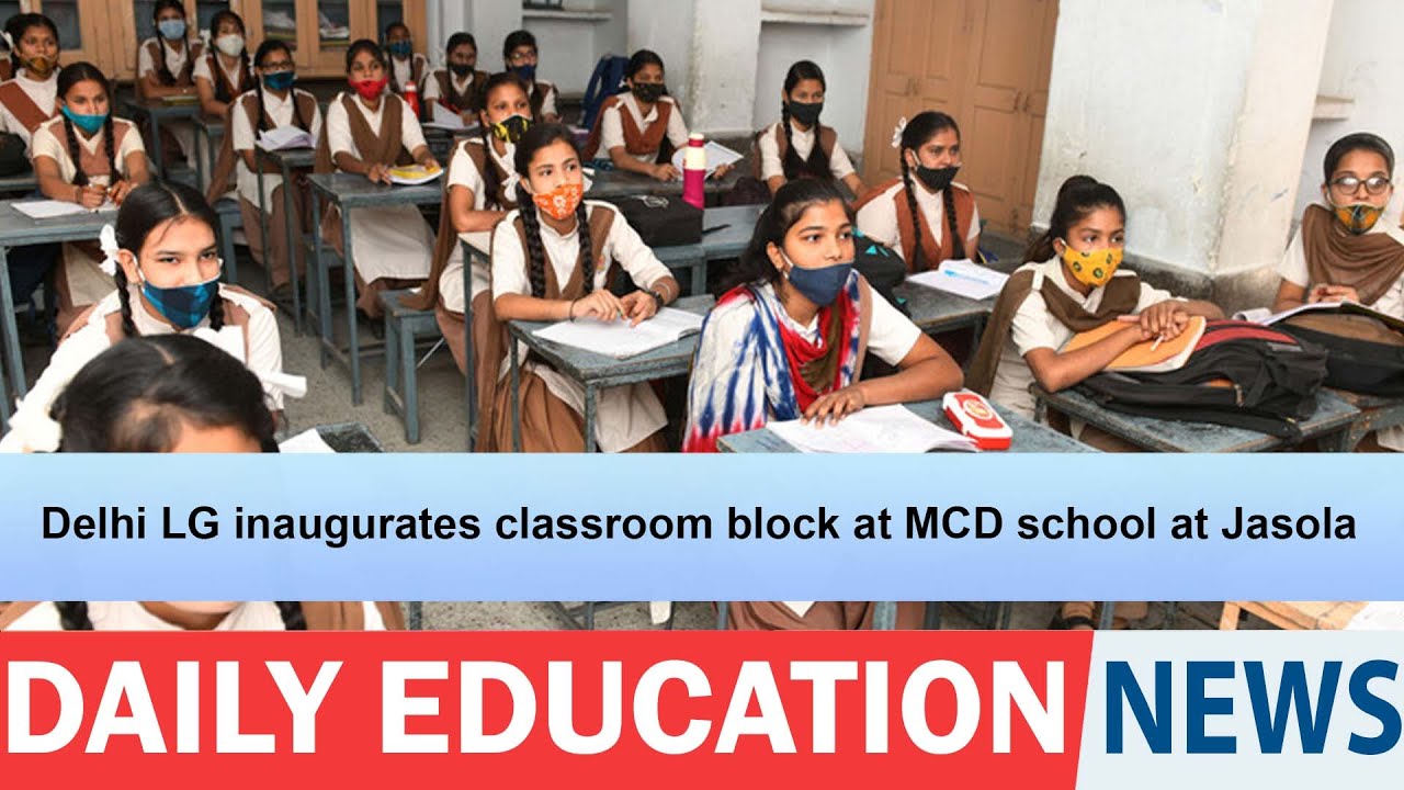 Delhi LG inaugurates classroom block at MCD school at Jasola.