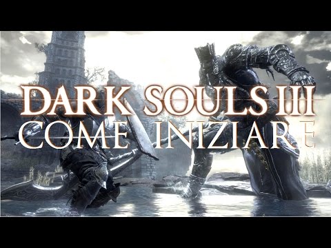 Guida a Dark Souls 3 ● #0 ▶ Come iniziare al meglio e battere il Primo Boss