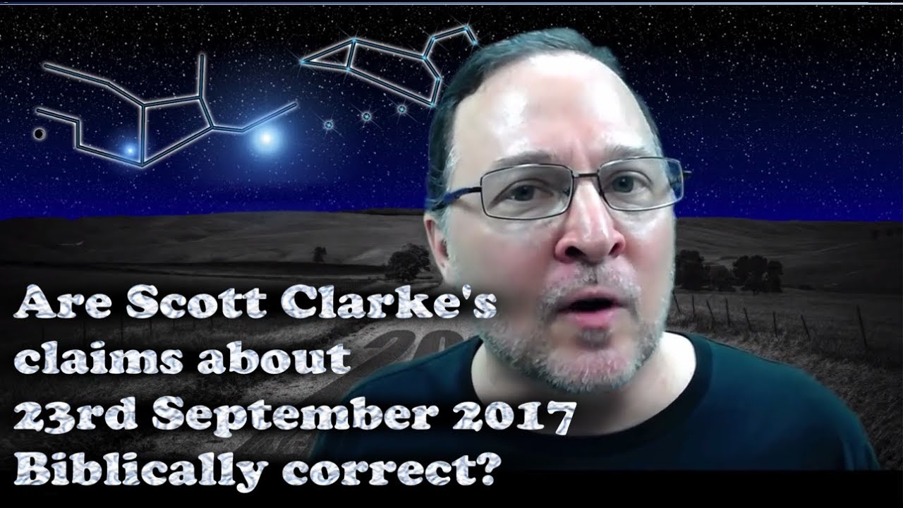 Are Scott Clarke's claims about 23rd September 2017 Biblically correct?