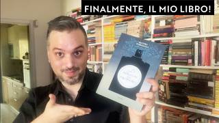 FINALMENTE, IL MIO LIBRO TRA LE MANI!