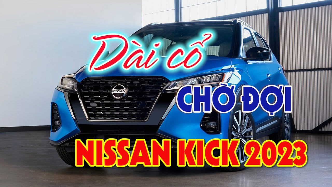 Dài cổ chờ đợi Nissan Kicks 2023 - Đối thủ của Toyota... - youtube