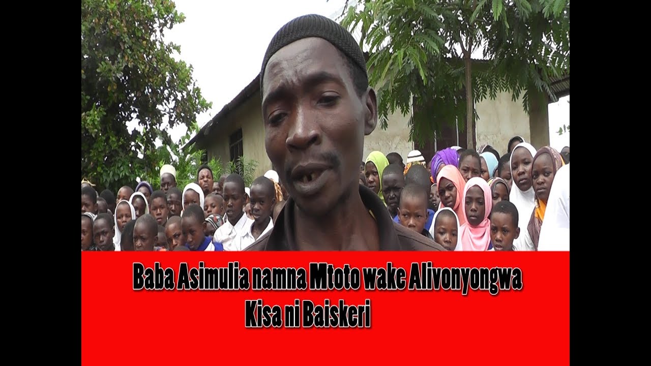 BABA AELEZEA NAMNA MTOTO WAKE ALIVYOUWAWA KISHA KUPOLWA BAISKERI