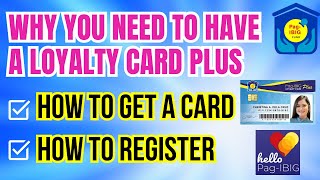 How to Get LOYALTY CARD PLUS 2024 and How to Link Loyalty Plus Card in Hello Pag-IBIG