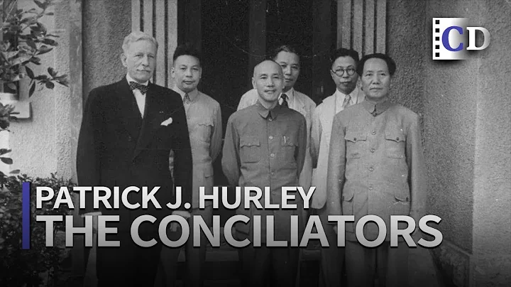 Patrick J. Hurley The Conciliators from US to China | China Documentary
