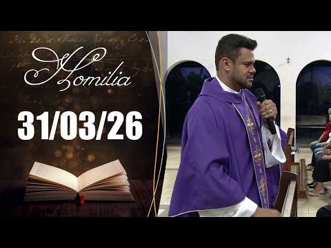 Homilia Diária | 31/03/26 | Padre Emerson Manoel da Silva