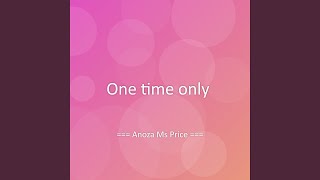 One time only - Anoza Ms Price