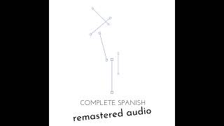 Language Transfer   Complete Spanish   Lesson 22 enhanced 50p
