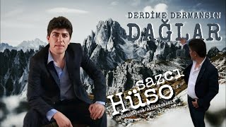 Derdime Dermansın Dağlar Sazcı Hüso