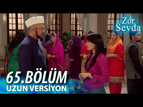 Zor Sevda | 65.Bölüm - ( Uzun Versiyon ) ❤️