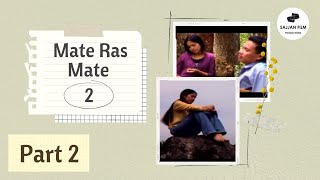 Mate Ras Mate 2 - Part 2