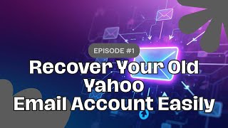 How To Recover Old Yahoo Email Account