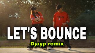 LET'S BOUNCE - OTS PIECE ( DJAYP REMIX ) Dance Workout