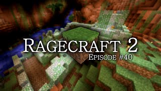 Ragecraft 2 - EP40 - Mayday