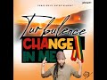 Turbulence Change In Me Feb 2025 mp3