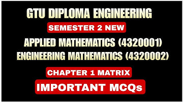 MCQs CHAPTER 1 MATRIX | APPLIED & ENGINEERING MATHEMATICS SEMESTER 2 |  GTU DIPLOMA ENGINEERING