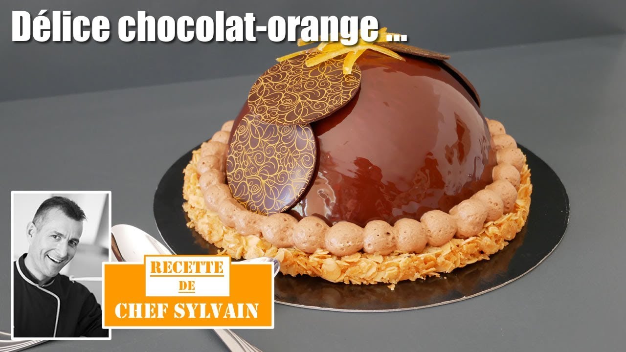 Entremets Chocolat Orange Recette Originale Par Chef Sylvain Youtube