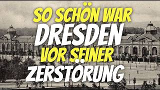 DRESDEN 1905 - So schön war DRESDEN vor seiner Zerstörung