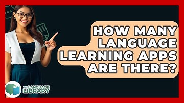 How Many Language Learning Apps Are There? - The Language Library