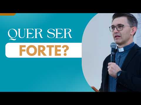 Quer ser forte?