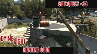 Dying Light | Side Quest 33 - Hunting Goon