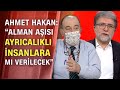 Ahmet Hakan: "Wuhan aşısız izolasyonla mı normale döndü?" - Tarafsız Bölge