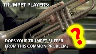 TRUMPET PLAYERS: DOES YOUR TRUMPET HAVE THIS COMMON PROBLEM?