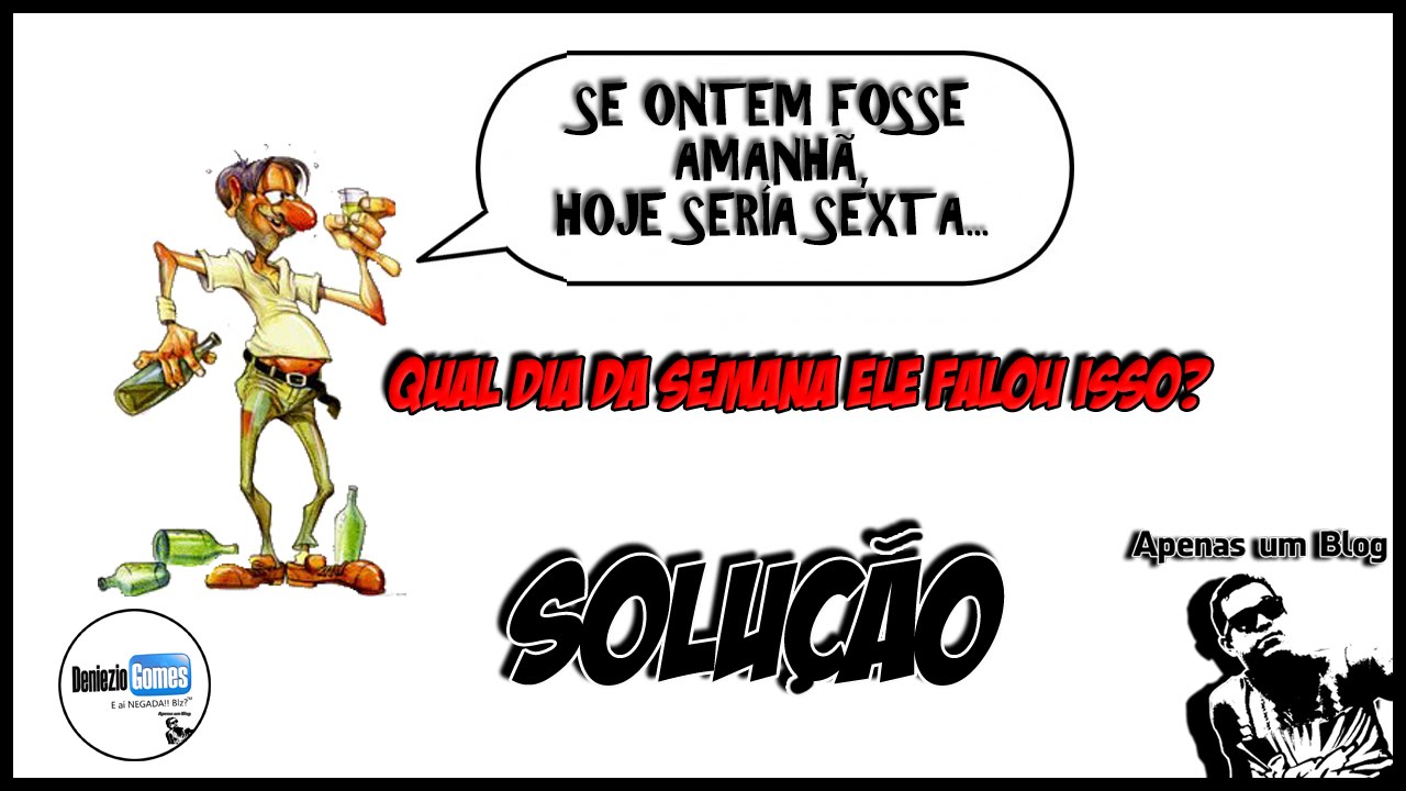 Se Ontem Fosse Hoje Amanha Seria Hoje Forfun