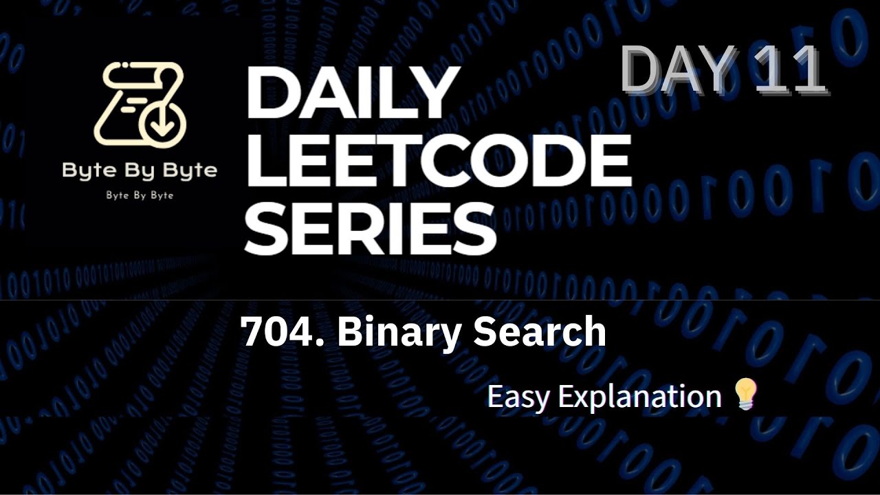 LeetCode 704 | Binary Search | Easy Explanation | Byte by Byte | Day 11 ...