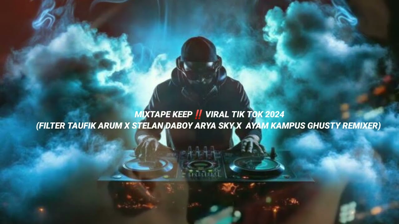 MIXTAPE KEEP‼️ VIRAL TIK TOK 2024(TAUFIK ARUM X  ARYA SKY X  GHUSTY REMIXER)