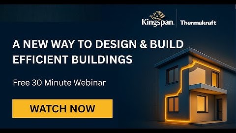 How to Design & Build Efficient Buildings with Kingspan Thermakraft