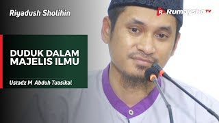 Riyadhus Shalihin : Keutamaan Duduk di Majelis Ilmu - Ustadz M Abduh Tuasikal