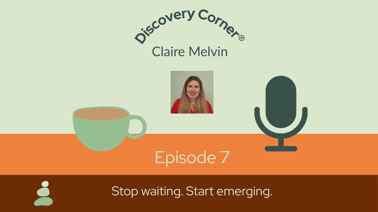 Episode 7: Stop waiting. Start emerging.