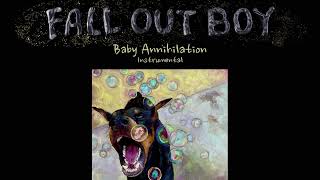 Baby Annihilation (Instrumental) - Fall Out Boy