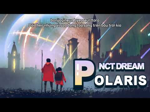 [VIETSUB - LYRICS] NCT DREAM '북극성 (Never Goodbye)' Polaris