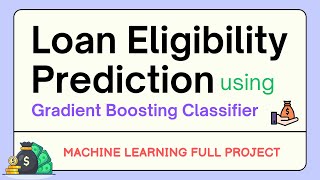 Loan Eligibility Prediction using Gradient Boosting Classifier | Machine Learning Full Project