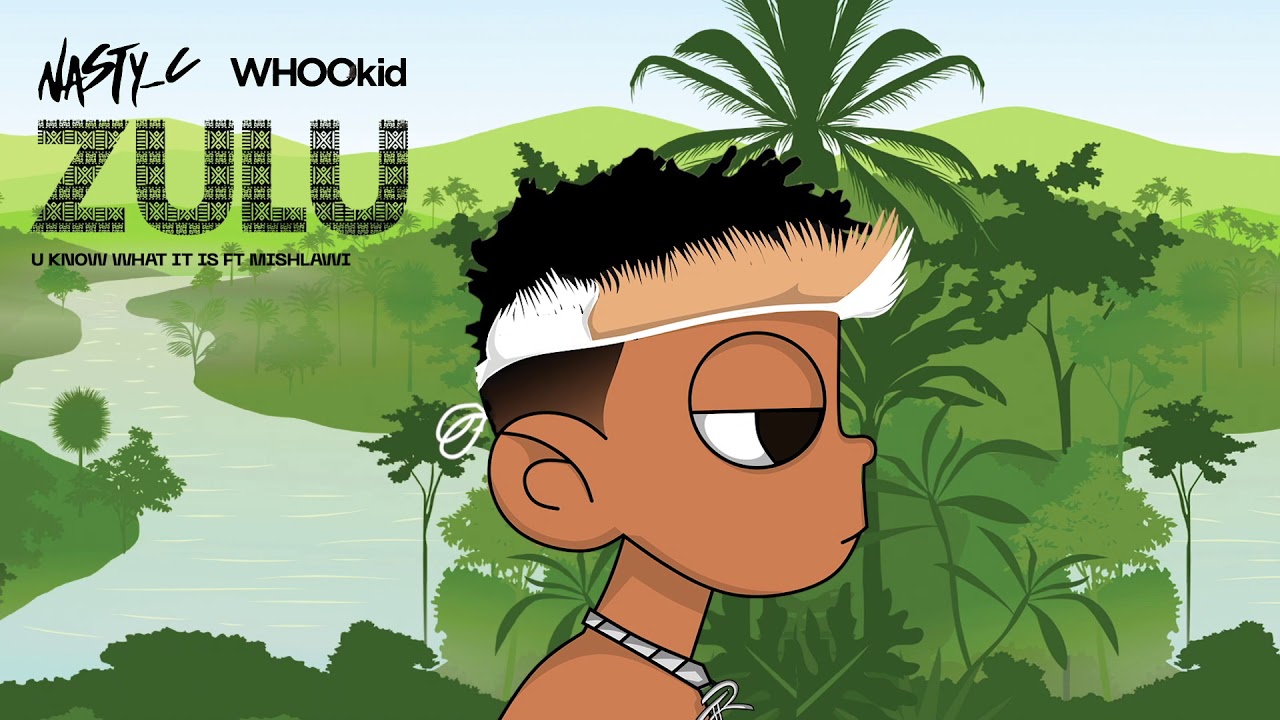 Nasty C x DJ WHOOkid - U Know What It Is feat. Mishlawi (Mixtape Audio)