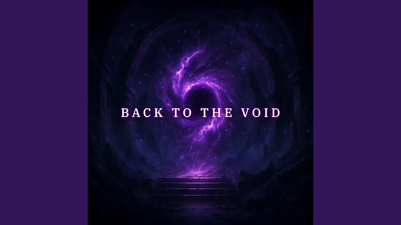 Watch Back To The Void on YouTube Watch Back To The Void on YouTube