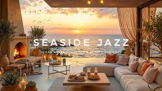Cozy Seaside Porch Jazz ✨Ocean Waves, Fireplace & Gentle Sunset Jazz Piano Ambience for Relaxation