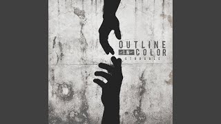 Video thumbnail of "Outline In Color - Something We Can Dance To"