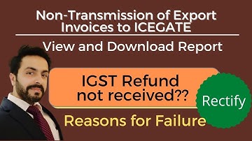 Reasons for Non-Transmission of Export Invoices to ICEGATE| Invoices not transmitted to ICEGATE